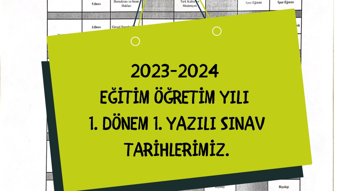 2023-2024 Eğitim Öğretim Yılı 1. DÖNEM 1. YAZILI TARİHLERİMİZ.